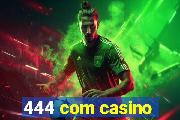 444 com casino